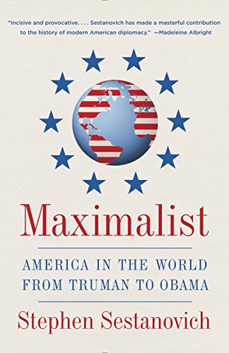 Product Cover Maximalist: America in the World from Truman to Obama