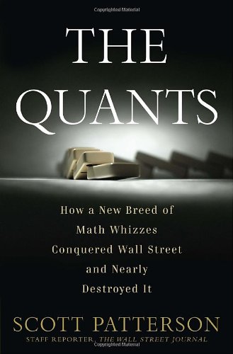 Product Cover The Quants: How a New Breed of Math Whizzes Conquered Wall Street and Nearly Destroyed It