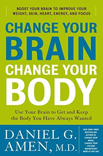 Product Cover Change Your Brain, Change Your Body: Use Your Brain to Get and Keep the Body You Have Always Wanted
