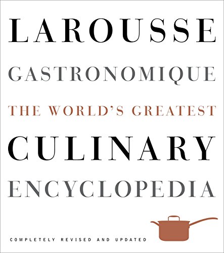 Product Cover Larousse Gastronomique: The World's Greatest Culinary Encyclopedia, Completely Revised and Updated