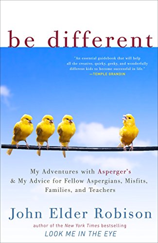 Product Cover Be Different: My Adventures with Asperger's and My Advice for Fellow Aspergians, Misfits, Families, and Teachers