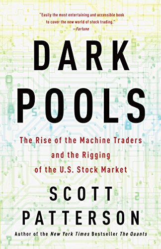 Product Cover Dark Pools: The Rise of the Machine Traders and the Rigging of the U.S. Stock Market