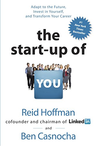 Product Cover The Start-up of You: Adapt to the Future, Invest in Yourself, and Transform Your Career