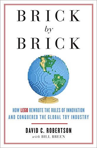 Product Cover Brick by Brick: How LEGO Rewrote the Rules of Innovation and Conquered the Global Toy Industry