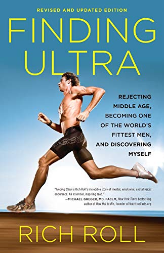 Product Cover Finding Ultra, Revised and Updated Edition: Rejecting Middle Age, Becoming One of the World's Fittest Men, and Discovering Myself