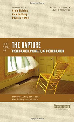 Product Cover Three Views on the Rapture: Pretribulation, Prewrath, or Posttribulation (Counterpoints: Bible and Theology)