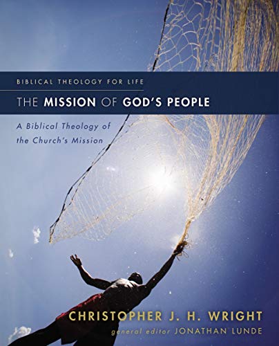 Product Cover The Mission of God's People: A Biblical Theology of the Church's Mission (Biblical Theology for Life)