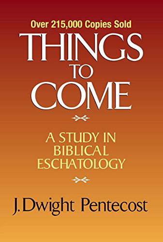 Product Cover Things to Come: A Study in Biblical Eschatology
