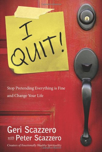 Product Cover I Quit!: Stop Pretending Everything Is Fine and Change Your Life