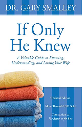 Product Cover If Only He Knew: A Valuable Guide to Knowing, Understanding, and Loving Your Wife
