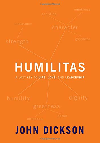 Product Cover Humilitas: A Lost Key to Life, Love, and Leadership