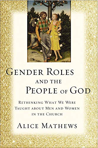 Product Cover Gender Roles and the People of God: Rethinking What We Were Taught about Men and Women in the Church