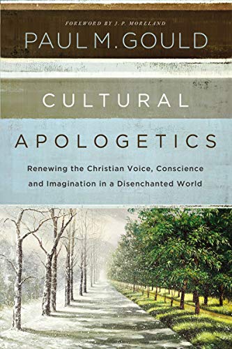 Product Cover Cultural Apologetics: Renewing the Christian Voice, Conscience, and Imagination in a Disenchanted World