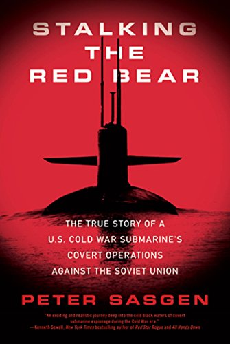 Product Cover Stalking the Red Bear: The True Story of a U.S. Cold War Submarine's Covert Operations Against the Soviet Union