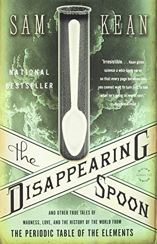 Product Cover The Disappearing Spoon: And Other True Tales of Madness, Love, and the History of the World from the Periodic Table of the Elements