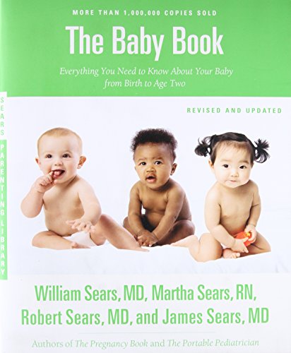 Product Cover The Baby Book, Revised Edition: Everything You Need to Know About Your Baby from Birth to Age Two (Sears Parenting Library)
