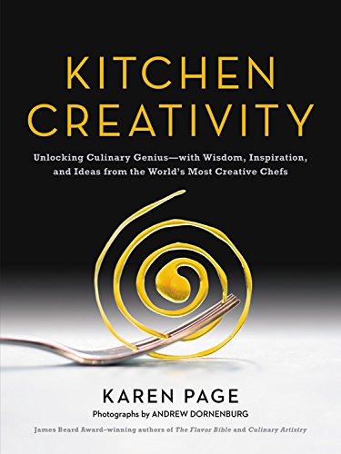 Product Cover Kitchen Creativity: Unlocking Culinary Genius-with Wisdom, Inspiration, and Ideas from the World's Most Creative Chefs