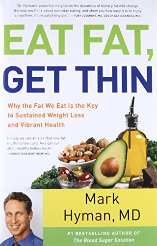 Product Cover Eat Fat, Get Thin: Why the Fat We Eat Is the Key to Sustained Weight Loss and Vibrant Health