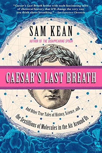 Product Cover Caesar's Last Breath: And Other True Tales of History, Science, and the Sextillions of Molecules in the Air Around Us