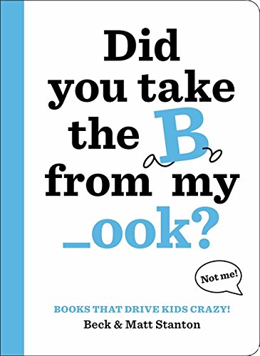 Product Cover Books That Drive Kids CRAZY!: Did You Take the B from My _ook?