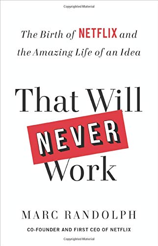 Product Cover That Will Never Work: The Birth of Netflix and the Amazing Life of an Idea