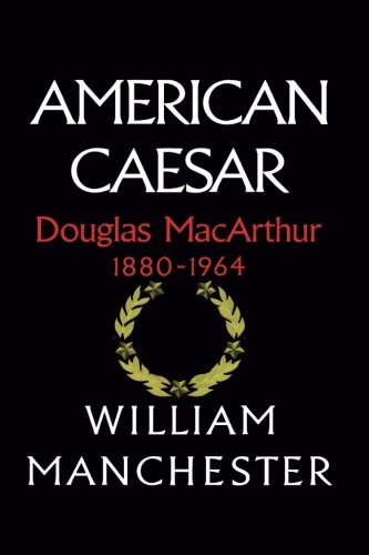 Product Cover American Caesar: Douglas MacArthur 1880 - 1964