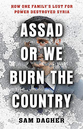 Product Cover Assad or We Burn the Country: How One Family's Lust for Power Destroyed Syria