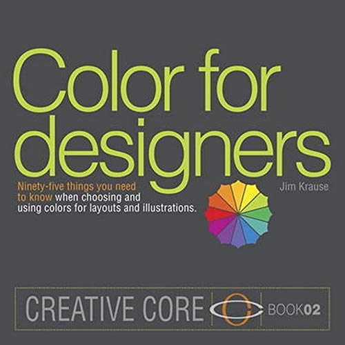 Product Cover Color for Designers: Ninety-five things you need to know when choosing and using colors for layouts and illustrations (Creative Core)