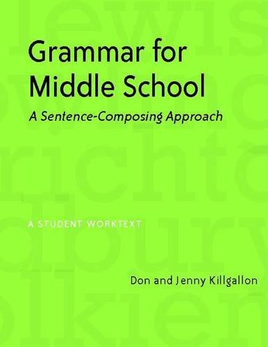 Product Cover Grammar for Middle School: A Sentence-Composing Approach--A Student Worktext