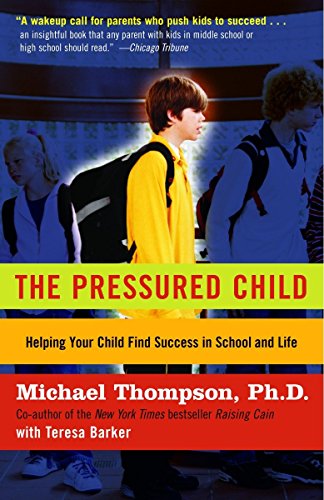 Product Cover The Pressured Child: Freeing Our Kids from Performance Overdrive and Helping Them Find Success in School and Life