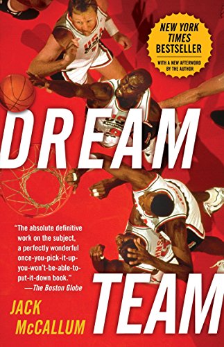 Product Cover Dream Team: How Michael, Magic, Larry, Charles, and the Greatest Team of All Time Conquered the World and Changed the Game of Basketball Forever