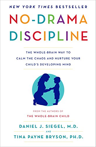 Product Cover No-Drama Discipline: The Whole-Brain Way to Calm the Chaos and Nurture Your Child's Developing Mind