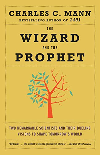 Product Cover The Wizard and the Prophet: Two Remarkable Scientists and Their Dueling Visions to Shape Tomorrow's World