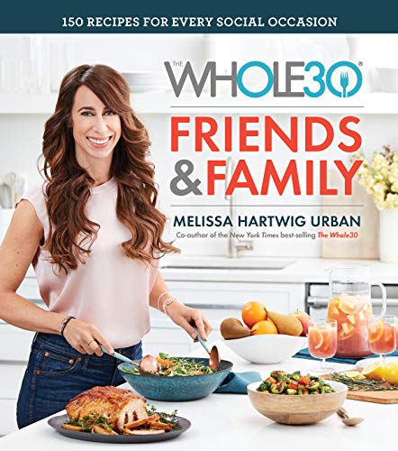 Product Cover The Whole30 Friends & Family: 150 Recipes for Every Social Occasion