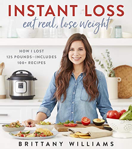 Product Cover Instant Loss: Eat Real, Lose Weight: How I Lost 125 Pounds_Includes 100+ Recipes