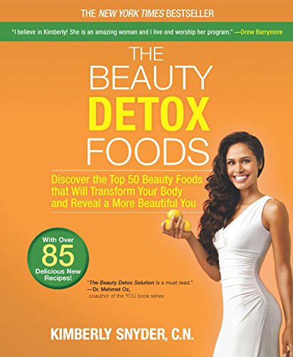 Product Cover The Beauty Detox Foods: Discover the Top 50 Superfoods That Will Transform Your Body and Reveal a More Beautiful You