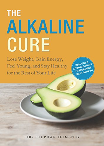 Product Cover The Alkaline Cure: Lose Weight, Gain Energy and Feel Young