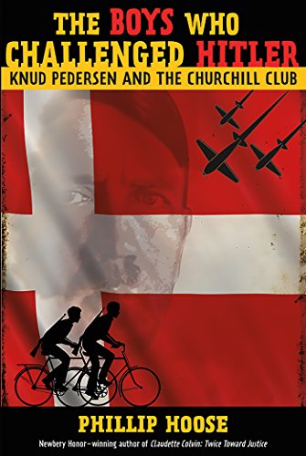 Product Cover The Boys Who Challenged Hitler: Knud Pedersen and the Churchill Club (Bccb Blue Ribbon Nonfiction Book Award (Awards))