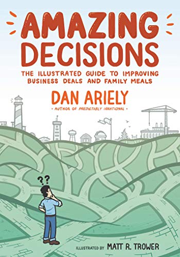 Product Cover Amazing Decisions: The Illustrated Guide to Improving Business Deals and Family Meals
