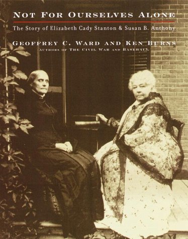 Product Cover Not for Ourselves Alone: The Story of Elizabeth Cady Stanton and Susan B. Anthony