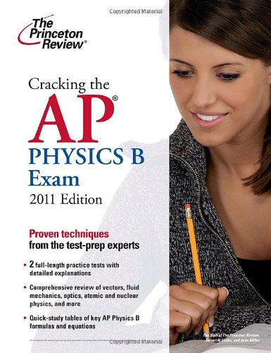 Product Cover Cracking the AP Physics B Exam, 2011 Edition (College Test Preparation)
