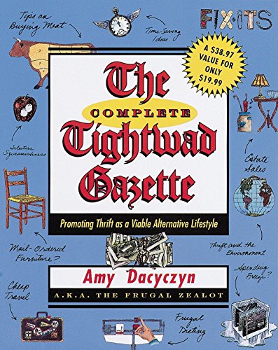 Product Cover The Complete Tightwad  Gazette: Promoting Thrift as a Viable Alternative Lifestyle