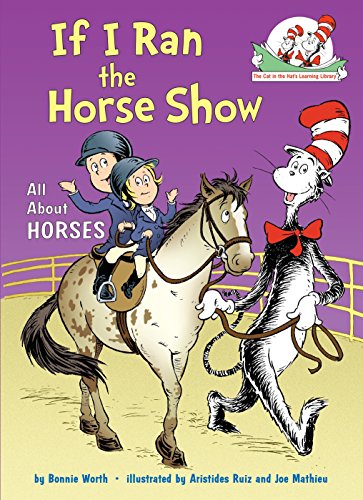 Product Cover If I Ran the Horse Show: All About Horses (Cat in the Hat's Learning Library)