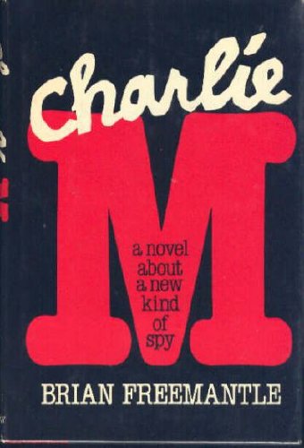 Product Cover Charlie M: A Novel about a New Kind of Spy