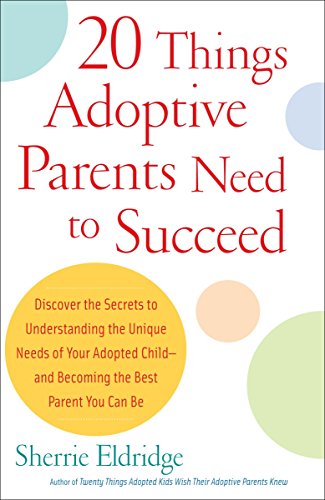 Product Cover 20 Things Adoptive Parents Need to Succeed..Discover the Unique Need of Your Adopted Child and Become the Best Parent You Can