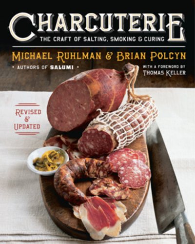 Product Cover Charcuterie: The Craft of Salting, Smoking, and Curing (Revised and Updated)