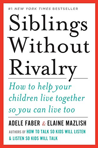Product Cover Siblings Without Rivalry: How to Help Your Children Live Together So You Can Live Too