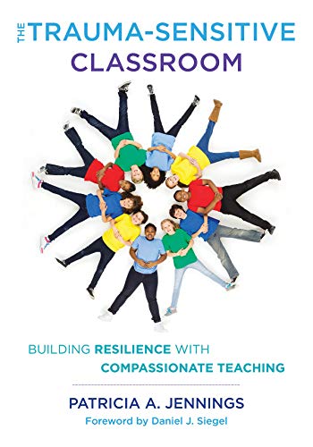 Product Cover The Trauma-Sensitive Classroom: Building Resilience with Compassionate Teaching