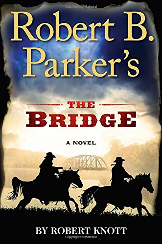 Product Cover Robert B. Parker's The Bridge (A Cole and Hitch Novel)