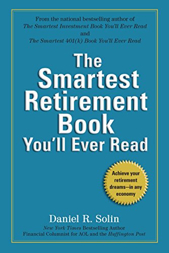 Product Cover The Smartest Retirement Book You'll Ever Read: Achieve Your Retirement Dreams--in Any Economy